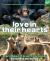 Love in Their Hearts : A Celebration of Animal Emotions and a Guide to Compassionate Action