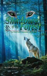 Wolf Packs Shadows of the Forest : Wolf Pack Chronicles - Book One