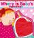 Where Is Baby's Valentine? : A Lift-The-Flap Book