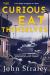 The Curious Eat Themselves : A Novel