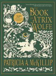 The Book of Atrix Wolfe : 30th Anniversary Special Edition