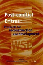 Post-Conflict Eritrea : Prospects for Reconstruction and Development