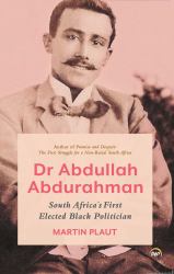 Dr. Abdullah Abdurahman : South Africa's First Elected Black Politician