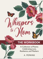 Whispers to Mom : The Work Book