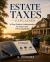 Estate Taxes Explained : A Clear Guide to Understanding Tax Impact and Preserving Wealth
