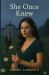 She Once Knew : A Literary Psychological Thriller of Forgetting and Belonging - a Slow Burn Suspense