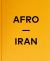 Afro-Iran : The Unknown Minority