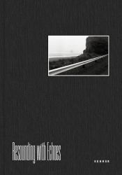 Resounding with Echoes : Sojourns Across Africa and America