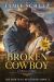 Broken Cowboy - a Small Town Cowboy Romance Suspense Novel (Collector's Edition with Bonus Epilogue - Hardback) : The Montana Men Series, Book 1