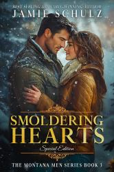 Smoldering Hearts - a Small Town Firefighter Romance Suspense Novel (Special Edition Paperback) : The Montana Men Series, Book 3