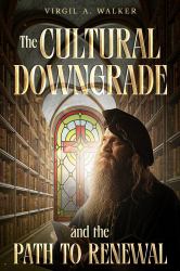 The Cultural Downgrade and the Path to Renewal