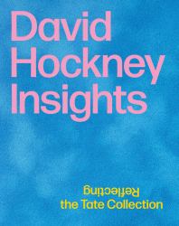 David Hockney: Insights : Reflecting the Tate Collection