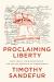Proclaiming Liberty : John Adams, Thomas Jefferson, and the Declaration of Independence
