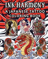 Ink Harmony : A Japanese Coloring Tattoo Book