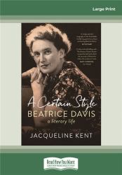 A Certain Style : Beatrice Davis, a Literary Life