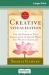 Creative Visualization : Use the Power of Your Imagination to Create What You Want in Your Life (16pt Large Print Edition)