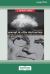 Prompt and Utter Destruction : Truman and the Use of Atomic Bombs Against Japan (16pt Large Print Edition)