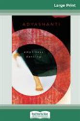 Emptiness Dancing (16pt Large Print Edition)