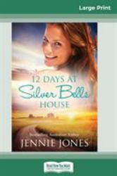 12 Days at Silver Bells House (16pt Large Print Edition)