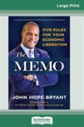 The Memo : Five Rules for Your Economic Liberation (16pt Large Print Edition)