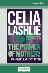 The Power of Mothers : Releasing Our Children (16pt Large Print Edition)