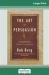 The Art of Persuasion : Winning Without Intimidation (16pt Large Print Edition)
