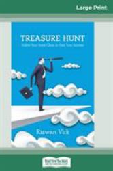 Treasure Hunt : Follow Your Inner Clues to Find True Success (16pt Large Print Edition)