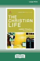 The Christian Life : Junior High Group Study (16pt Large Print Edition)