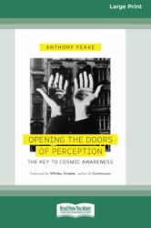 Opening the Doors of Perception : The Key to Cosmic Awareness (16pt Large Print Edition)