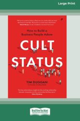 Cult Status : How to Build a Business People Adore (16pt Large Print Edition)