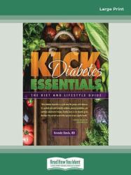Kick Diabetes Essentials : The Diet and Lifestyle Guide