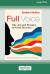 Full Voice : The Art and Practice of Vocal Presence [16 Pt Large Print Edition]