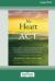 The Heart of ACT : Developing a Flexible, Process-Based, and Client-Centered Practice Using Acceptance and Commitment Therapy [16pt Large Print Edition]