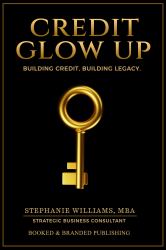 Credit Glow Up : Building Credit, Building Legacy