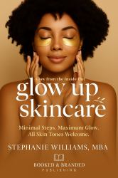 Glow up Skincare : Glow from the Inside Out Minimal Steps. Maximum Glow. All Skin Welcome