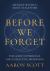 Before We Forget : The Guide to Personal and Collective Awakening