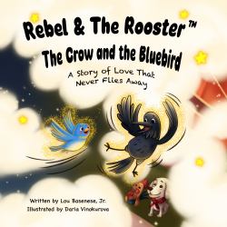 The Crow and the Bluebird : A Story of Love That Never Flies Away