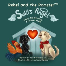 Suki's Angel : Every Dog Deserves a Home