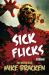 Sick Flicks : Volume 1