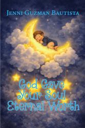 God Gave Your Soul Eternal Worth