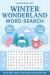 Winter Wonderland Word Search : Relaxing and Fun Puzzles for Everyone