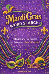 Mardi Gras Word Search : Relaxing and Fun Puzzles for Everyone