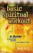 Basic Spiritual Workout : A Guide to Christian Growth for Catholic Youth