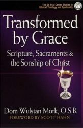 Transformed by Grace : Scripture, Sacraments and the Sonship of Christ