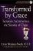 Transformed by Grace : Scripture, Sacraments and the Sonship of Christ Transformed by Grace : Scripture, Sacraments and the Sonship of Christ