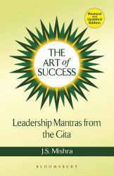 The Art of Success Leadership Mantras from the Gita