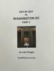 Day by Day in Washington DC, Part 1 : Read4Pleasure Series
