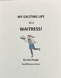My Exciting Life As a Waitress! : Read4Pleasure Series