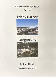 A Gen-U-Ine Vacation, Part 4 Friday Harbor & Oregon City : Read4Pleasure Series