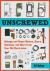 Unscrewed : Salvage and Reuse Motors, Gears, Switches, and More from Your Old Electronics